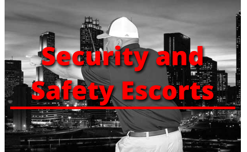 Security and Safety Escorts